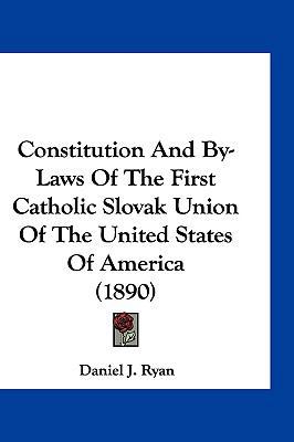 Constitution and By-Laws of the First Catholic ... 116126261X Book Cover