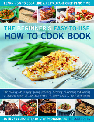The Beginner's Easy-To-Use How to Cook Book: Th... 0754819078 Book Cover
