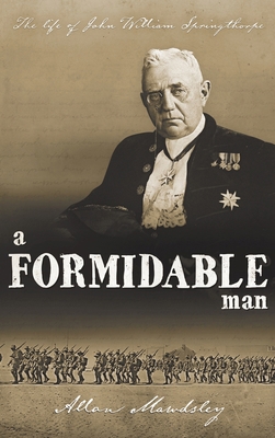 A Formidable Man: The Life of John William Spri... 1923171216 Book Cover