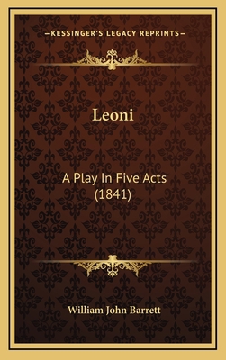 Leoni: A Play In Five Acts (1841) 1168993873 Book Cover