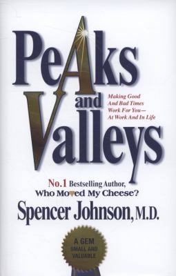 Peaks and Valleys: Making Good and Bad Times Wo... 1847375499 Book Cover