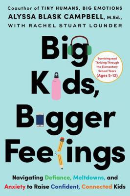 Big Kids, Bigger Feelings: Navigating Defiance,... 0063480883 Book Cover