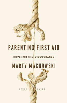Parenting First Aid Study Guide: Hope for the D... 1645070468 Book Cover