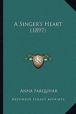 A Singer's Heart (1897) 1164549855 Book Cover