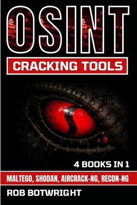 OSINT Cracking Tools: Maltego, Shodan, Aircrack... 1839386088 Book Cover