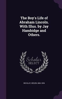 The Boy's Life of Abraham Lincoln. With Illus. ... 1355382262 Book Cover