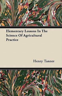 Elementary Lessons In The Science Of Agricultur... 1446071731 Book Cover