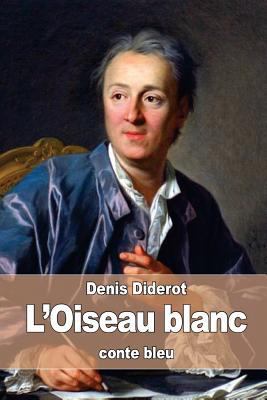 L'Oiseau blanc: conte bleu [French] 1523632011 Book Cover