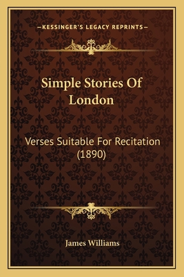 Simple Stories Of London: Verses Suitable For R... 1165887975 Book Cover