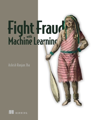 Fight Fraud with Machine Learning 1633438228 Book Cover