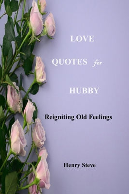love quotes for hubby: reigniting old feelings B0CMJGJ423 Book Cover