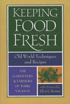 Keeping Food Fresh: Old World Techniques & Recipes 1890132101 Book Cover