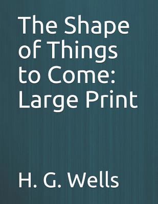 The Shape of Things to Come: Large Print 109158835X Book Cover