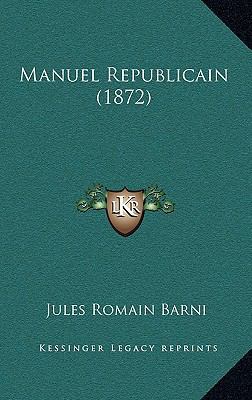 Manuel Republicain (1872) [French] 1165510707 Book Cover