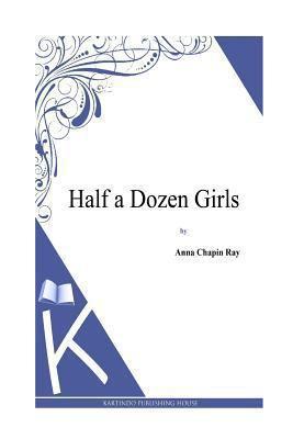 Half a Dozen Girls 1494800705 Book Cover