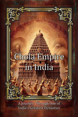 Chola Empire in India: A Journey Through One of...            Book Cover