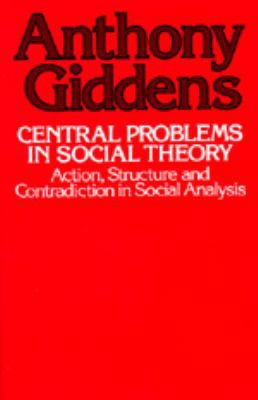 Central Problems in Social Theory: Action, Stru... 0520039750 Book Cover