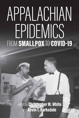 Appalachian Epidemics: From Smallpox to Covid-19 1985901412 Book Cover
