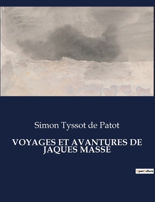 Voyages Et Avantures de Jaques Massé [French]            Book Cover