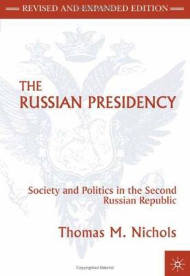 The Russian Presidency: Society and Politics in... 0312293372 Book Cover