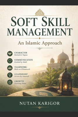 Soft Skill Management: An Islamic Approach B0FWKC985C Book Cover