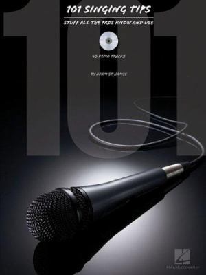 101 Singing Tips: Stuff All the Pros Know and Use 0634086081 Book Cover
