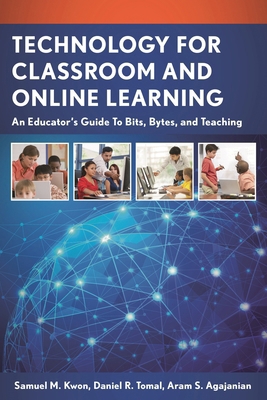Technology for Classroom and Online Learning: A... 1475815433 Book Cover