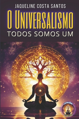 O Universalismo: Todos Somos Um [Portuguese] B0DLGL6LTK Book Cover