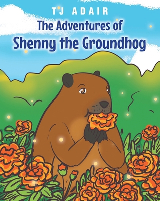 The Adventures of Shenny the Groundhog B0CV9FDHHB Book Cover