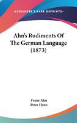 Ahn's Rudiments Of The German Language (1873) 1104029278 Book Cover