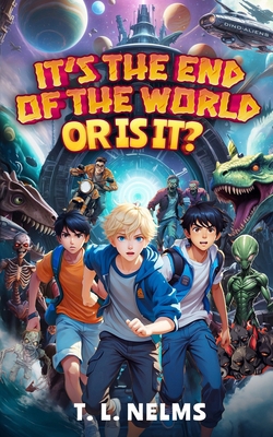 It's the End of the World...or Is It? 1951756061 Book Cover