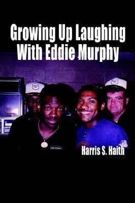 Growing Up Laughing with Eddie Murphy 1410706680 Book Cover