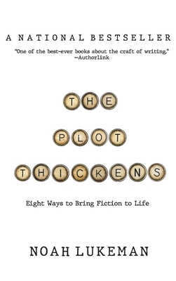 The Plot Thickens: 8 Ways to Bring Fiction to Life 109438982X Book Cover