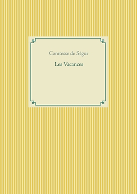 Les Vacances: un livre pour enfants de la Comte... [French] 2810628165 Book Cover