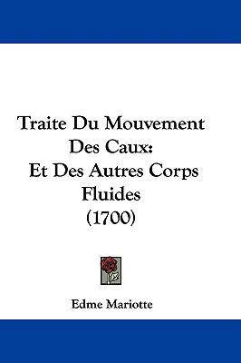 Traite Du Mouvement Des Caux: Et Des Autres Cor... 1104580195 Book Cover