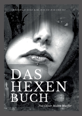 Das Hexenbuch: Woher die Hexe kam, was sie war ... [German] 3756228983 Book Cover