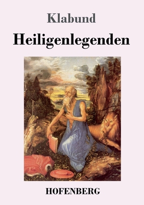 Heiligenlegenden [German] 3743740311 Book Cover