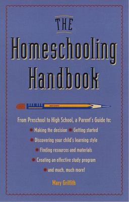 The Homeschooling Handbook: From Preschool to H... 0761501924 Book Cover