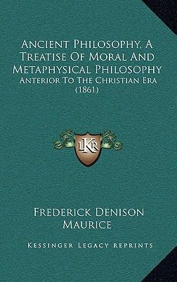 Ancient Philosophy, A Treatise Of Moral And Met... 1165311321 Book Cover