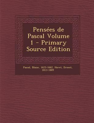Pensees de Pascal Volume 1 - Primary Source Edi... [French] 1294076175 Book Cover