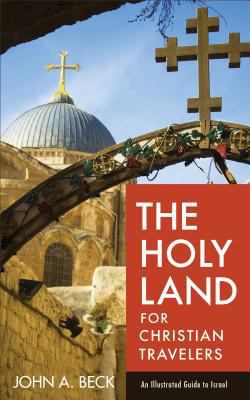 The Holy Land for Christian Travelers: An Illus... 0801018927 Book Cover
