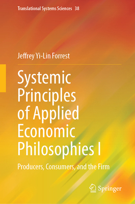 Systemic Principles of Applied Economic Philoso... 9819972728 Book Cover