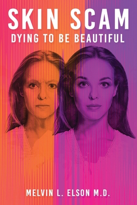 Skin Scam: Dying to be Beautiful 1638717737 Book Cover