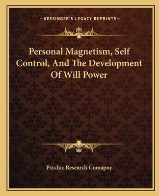 Personal Magnetism, Self Control, And The Devel... 1162822627 Book Cover