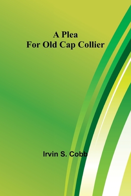 A Plea for Old Cap Collier 9357911502 Book Cover