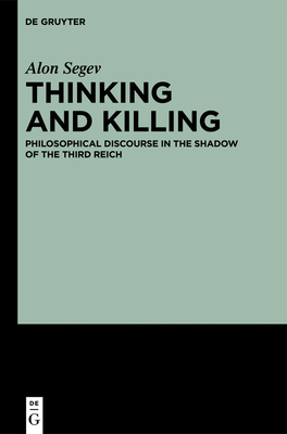 Thinking and Killing: Philosophical Discourse i... 1614511284 Book Cover