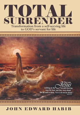 Total Surrender: Transformation from a Self-Ser... 1973674122 Book Cover