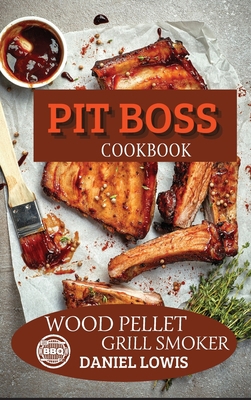 Pit Boss Cookbook Wood Pellet Grill Smoker: Pre... 1803351381 Book Cover