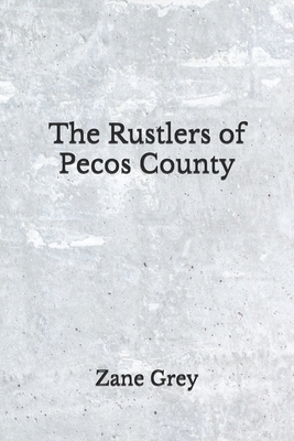 The Rustlers of Pecos County: (Aberdeen Classic... B08GFSYKP2 Book Cover