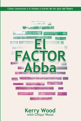EL Factor Abba: Cómo conocerse a sí mismo a tra... [Spanish] 1721921796 Book Cover